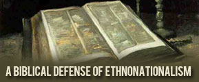 A Biblical Defense of Ethno-Nationalism by David Opperman